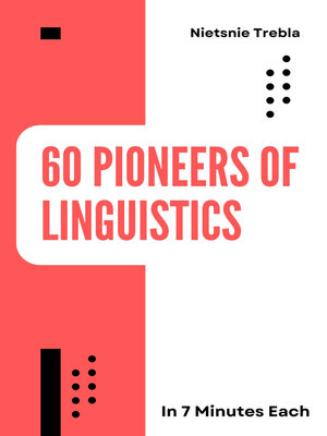 cover image of 60 Pioneers of Linguistics in 7 Minutes Each